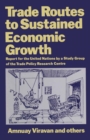 Image for Trade Routes to Sustained Economic Growth: Report of a Study Group of the Trade Policy Research Centre