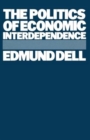 Image for The Politics of Economic Interdependence