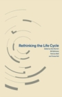 Image for Rethinking the Life Cycle