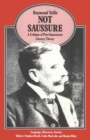 Image for Not Saussure: A Critique of Post-saussurean Literary Theory