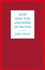 Image for God and the Universe of Faiths: Essays in the Philosophy of Religion.