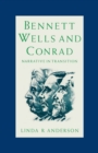 Image for Bennett, Wells and Conrad: Narrative in Transition