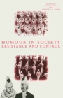 Image for Humour in Society: Resistance and Control
