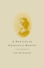 Image for A New Life of Charlotte Brontþe