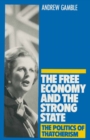 Image for Free Economy and the Strong State: The Politics of Thatcherism