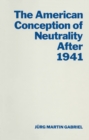 Image for American Conception of Neutrality After 1941
