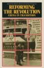 Image for Reforming the Revolution: China in Transition