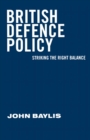Image for British Defence Policy: Striking the Right Balance