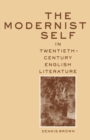 Image for The modernist self in twentieth-century English literature: a study of self-fragmentation