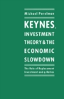 Image for Keynes, investment theory and the economic slowdown: the role of replacement investment and q-ratios