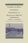 Image for The British Army and Jewish insurgency in Palestine, 1945-7