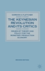 Image for Keynesian Revolution and Its Critics: Issues of Theory and Policy for the Monetary Production Economy