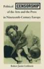 Image for Political censorship of the arts and the press in nineteenth-century Europe