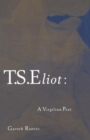 Image for T. S. Eliot: A Virgilian Poet