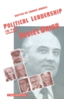 Image for Political Leadership in the Soviet Union