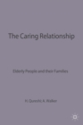 Image for Caring Relationship: Elderly People and their Families