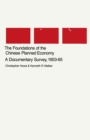 Image for Foundations of the Chinese Planned Economy: A Documentary Survey, 1953-65