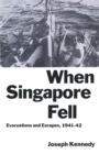 Image for When Singapore fell: evacuations and escapes, 1941-42