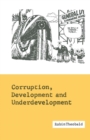 Image for Corruption, development and underdevelopment