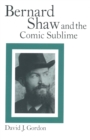 Image for Bernard Shaw and the comic sublime