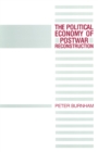 Image for The political economy of postwar reconstruction