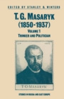 Image for T.G.Masaryk (1850-1937): Volume 1: Thinker and Politician