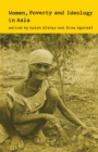 Image for Women, poverty and ideology in Asia: contradictory pressures, uneasy resolutions