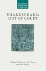 Image for Shakespeare, out of court: dramatizations of court society