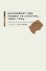 Image for Government and Change in Lesotho, 1800-1966: A Study of Political Institutions