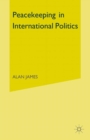 Image for Peacekeeping in International Politics