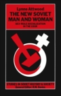 Image for The New Soviet Man and Woman: Sex-role Socialization in the Ussr