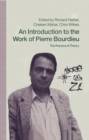 Image for An introduction to the work of Pierre Bourdieu: the practice of theory