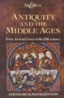 Image for Antiquity and the Middle Ages: From Ancient Greece to the 15th century