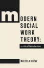 Image for Modern Social Work Theory: A Critical Introduction