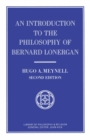 Image for An introduction to the philosophy of Bernard Lonergan
