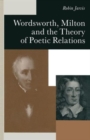 Image for Wordsworth, Milton and the Theory of Poetic Relations