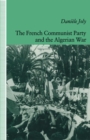 Image for The French Communist Party and the Algerian War