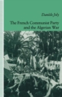 Image for The French Communist Party and the Algerian War