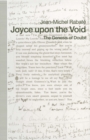 Image for Joyce Upon the Void: The Genesis of Doubt