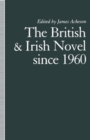 Image for The British and Irish Novel Since 1960