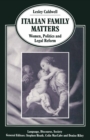 Image for Italian family matters: women, politics and legal reform