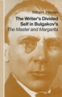 Image for The Writer&#39;s Divided Self in Bulgakov&#39;s, &#39;The Master and Margarita&#39;