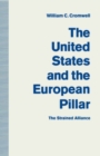 Image for United States and the European Pillar: The Strained Alliance
