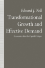 Image for Transformational Growth and Effective Demand: Economics after the Capital Critique.