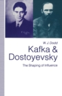 Image for Kafka and Dostoyevsky: the shaping of influence