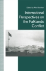 Image for International Perspectives On the Falklands Conflict: A Matter of Life and Death