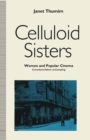 Image for Celluloid Sisters: Women and Popular Cinema