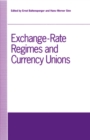 Image for Exchange-Rate Regimes and Currency Unions: Proceedings of a conference held by the Confederation of European Economic Associations at Frankfurt, Germany, 1990