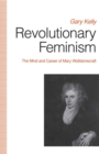 Image for Revolutionary Feminism: The Mind and Career of Mary Wollstonecraft