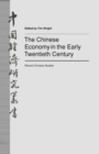 Image for The Chinese Economy in the Early Twentieth Century: Recent Chinese Studies